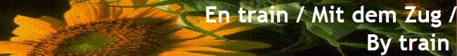  En train / Mit dem Zug /
By train 