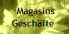  Magasins
Geschfte 