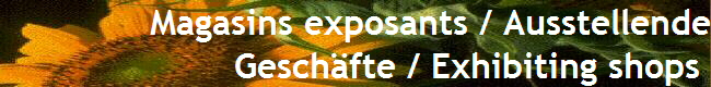  Magasins exposants / Ausstellende
Gesch�fte / Exhibiting shops 